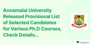 Annamalai University Released Provisional List of Selected Candidates for Various Ph.D Courses, Check Details